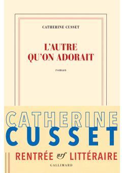 Pourquoi "L'autre qu'on adorait" de Catherine Cusset m'a profondément marqué